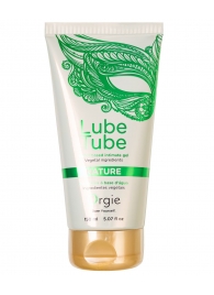 Интимный гель на водной основе Lube Tube Nature - 150 мл. - ORGIE - купить с доставкой в Березниках