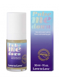 Стимулирующий гель для пениса Pulse Me Down - 30 мл. - Love to Love - купить с доставкой в Березниках